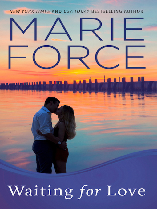 Title details for Waiting for Love by Marie Force - Wait list